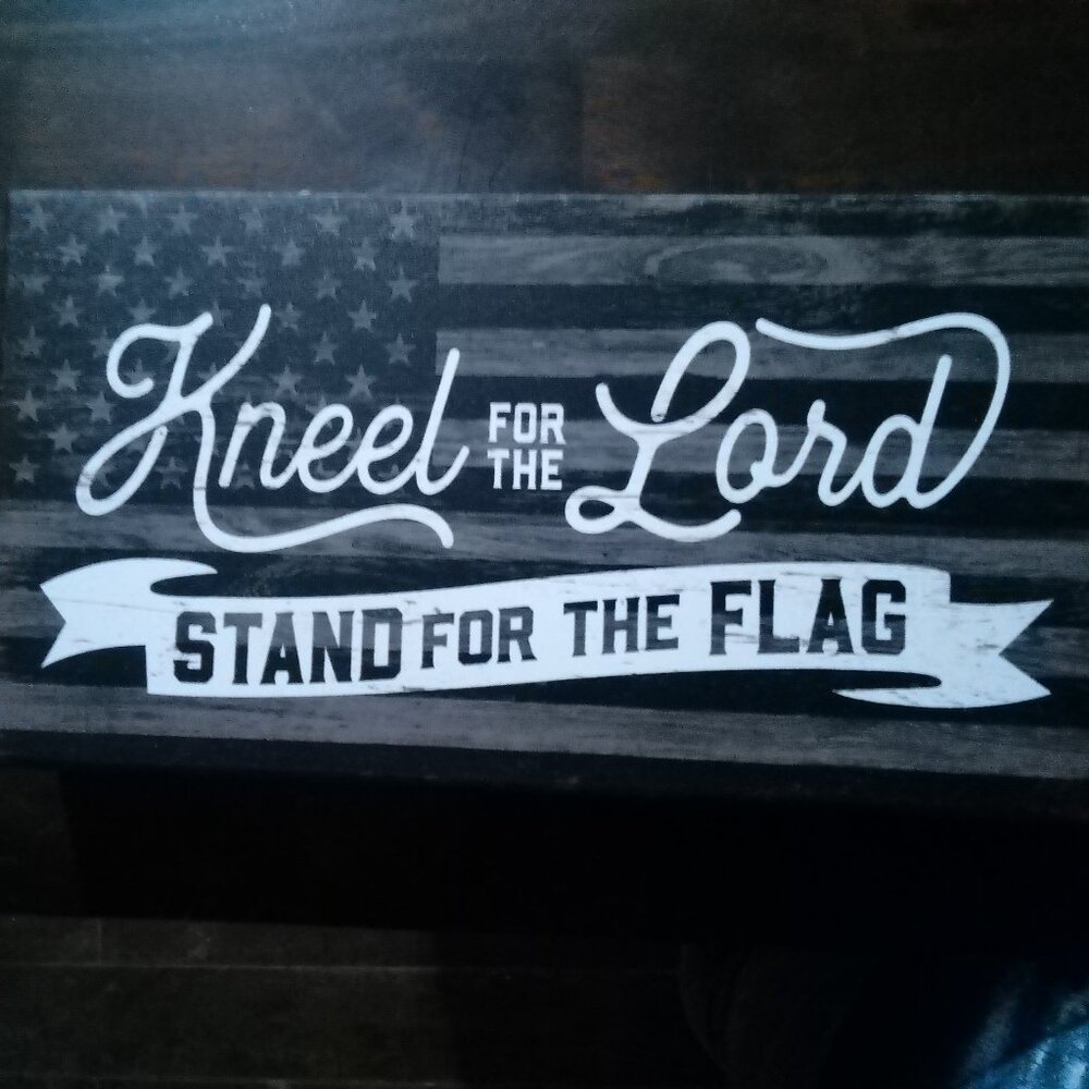 Kneel for the Lord Stand for the Flag Wooden Sign Decor